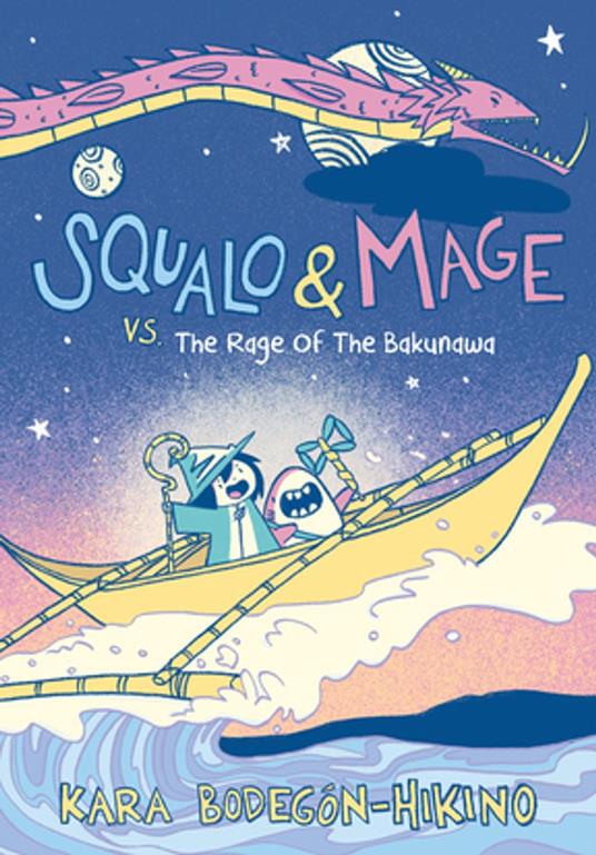 Squalo & Mage vs. the Rage of the Bakunawa - Kara Bodegón-Hikino - ebook