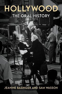 Hollywood: The Oral History - Jeanine Basinger,Sam Wasson - cover