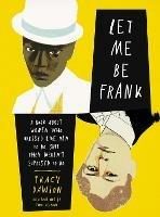 Let Me Be Frank: A Book About Women Who Dressed Like Men to Do Shit They Weren't Supposed to Do - Tracy Dawson - cover
