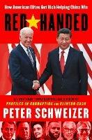 Red-Handed: How American Elites Get Rich Helping China Win - Peter Schweizer - cover