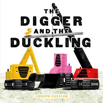 The Digger and the Duckling - Joseph Kuefler - cover