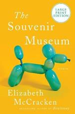 The Souvenir Museum: Stories [Large Print]