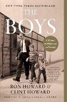 The Boys: A Memoir of Hollywood and Family - Ron Howard,Clint Howard - cover