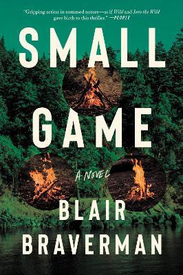 Small Game: A Novel - Blair Braverman - cover