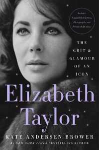 Libro in inglese Elizabeth Taylor: The Grit & Glamour of an Icon Kate Andersen Brower