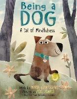 Being a Dog: A Tail of Mindfulness - Maria Gianferrari - cover