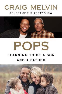 Pops: Learning to Be a Son and a Father - Craig Melvin - cover