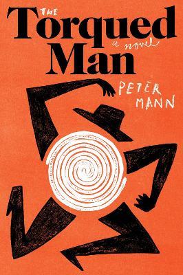 The Torqued Man - Peter Mann - cover