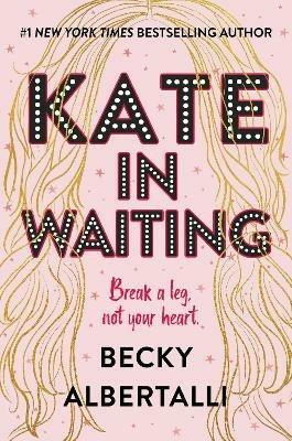 Kate in Waiting - Becky Albertalli - cover