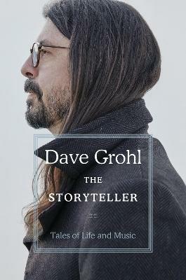 The Storyteller: Tales of Life and Music - Dave Grohl - cover