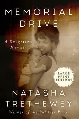 Memorial Drive: A Daughter's Memoir - Natasha Trethewey - cover
