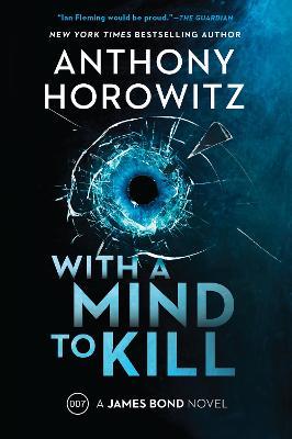 With a Mind to Kill: A James Bond Novel - Anthony Horowitz - cover