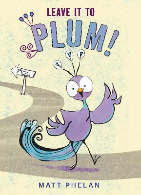 Leave It to Plum! - Matt Phelan - cover