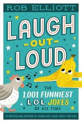 Laugh-Out-Loud: The 1,001 Funniest LOL Jokes of All Time - Rob Elliott - cover