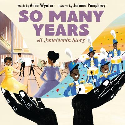So Many Years: A Juneteenth Story - Anne Wynter - cover
