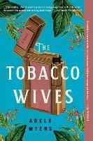 The Tobacco Wives: A Novel