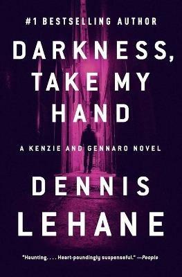 Darkness, Take My Hand: A Kenzie and Gennaro Novel - Dennis Lehane - cover