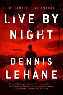 Live by Night - Dennis Lehane - cover