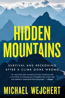 Hidden Mountains: Survival and Reckoning After a Climb Gone Wrong - Michael Wejchert - cover