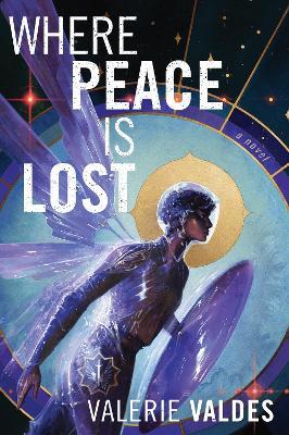 Where Peace Is Lost: A Novel - Valerie Valdes - cover