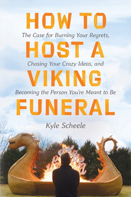 How to Host a Viking Funeral