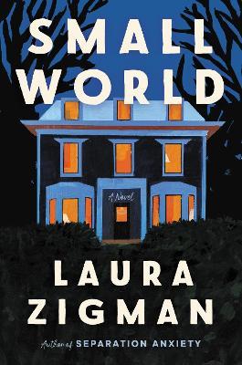 Small World: A Novel - Laura Zigman - cover