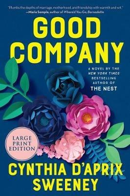 Good Company: A Novel [Large Print] - Cynthia D'Aprix Sweeney - cover