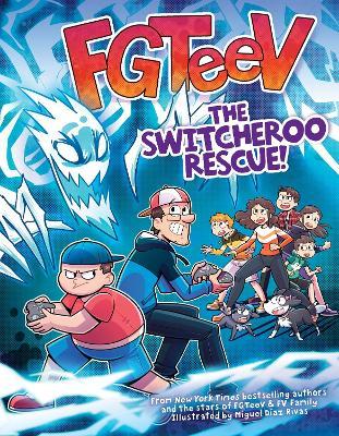 FGTeeV: The Switcheroo Rescue!: A Graphic Novel - FGTeeV - cover