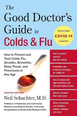 The Good Doctor's Guide to Colds and Flu [Updated Edition]: How to Prevent and Treat Colds, Flu, Sinusitis, Bronchitis, Strep Throat, and Pneumonia at Any Age - Neil Schachter - cover