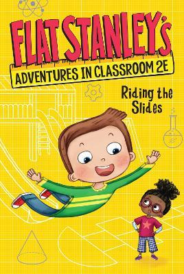 Flat Stanley's Adventures in Classroom 2e #2: Riding the Slides - Jeff Brown,Kate Egan - cover