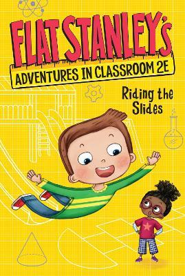 Flat Stanley's Adventures in Classroom 2e #2: Riding the Slides - Jeff Brown,Kate Egan - cover