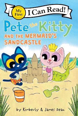 Pete the Kitty and the Mermaid's Sandcastle - James Dean,Kimberly Dean - cover