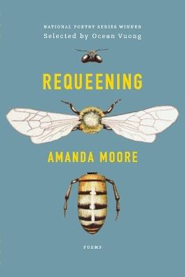 Requeening: Poems - Amanda Moore - cover