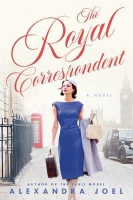The Royal Correspondent - Alexandra Joel - cover
