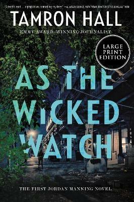 As the Wicked Watch: The First Jordan Manning Novel - Tamron Hall - cover