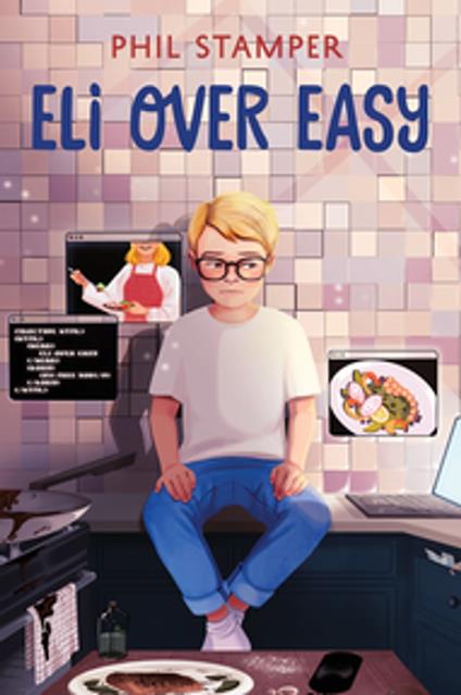 Eli Over Easy - Phil Stamper - ebook