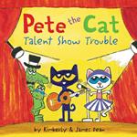 Pete the Cat: Talent Show Trouble