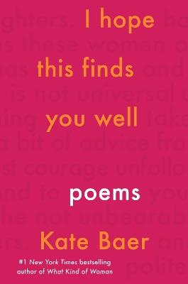 I Hope This Finds You Well: Poems - Kate Baer - cover