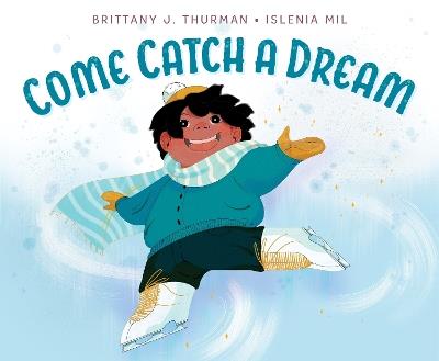 Come Catch a Dream - Brittany J Thurman - cover