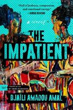 The Impatient: A Novel