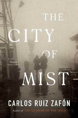 The City of Mist - Carlos Ruiz Zafon - cover