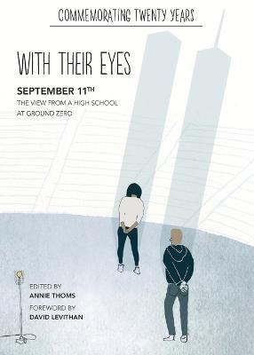 with their eyes: September 11th: The View from a High School at Ground Zero - Annie Thoms - cover