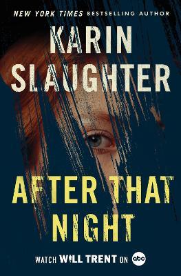 After That Night: A Will Trent Thriller - Karin Slaughter - cover