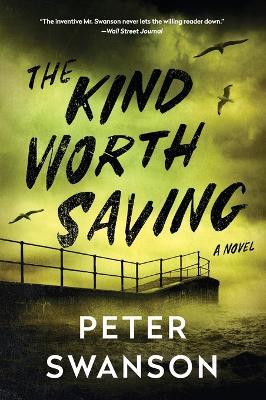 The Kind Worth Saving - Peter Swanson - cover