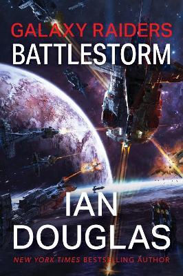 Galaxy Raiders: Battlestorm: Galaxy Raiders, Book 2 - Ian Douglas - cover