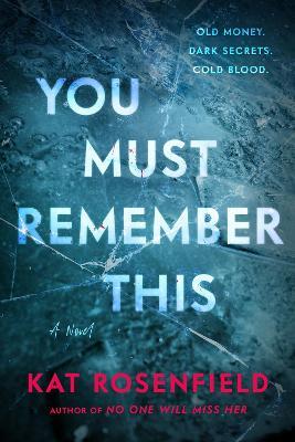 You Must Remember This: A Novel - Kat Rosenfield - cover