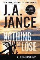 Nothing To Lose: A J.P. Beaumont Novel [Large Print]