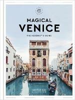 Magical Venice: The Hedonist's Guide - Lucie Tournebize,Guillaume Dutreix - cover