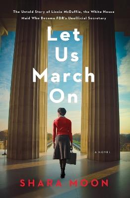 Let Us March On: A Novel - Shara Moon - cover