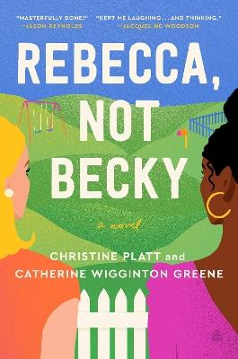 Rebecca, Not Becky: A Novel - Christine Platt,Catherine Wigginton Greene - cover